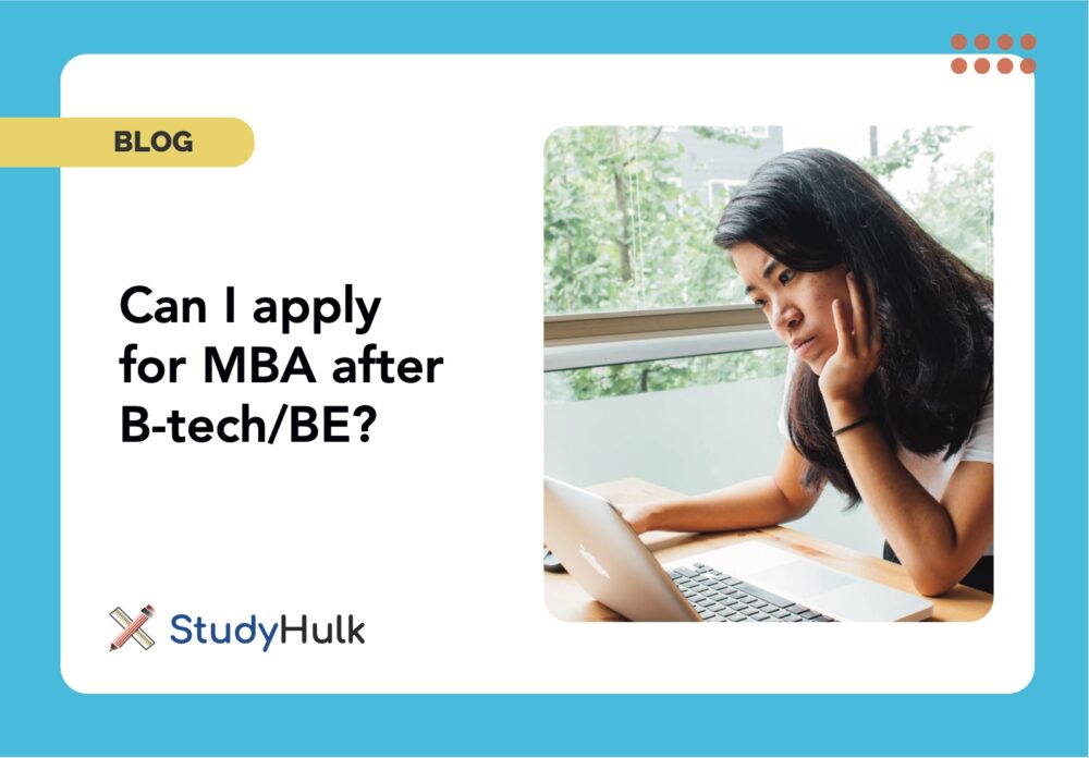 Can I Apply For An MBA After B-tech/BE? - StudyHulk