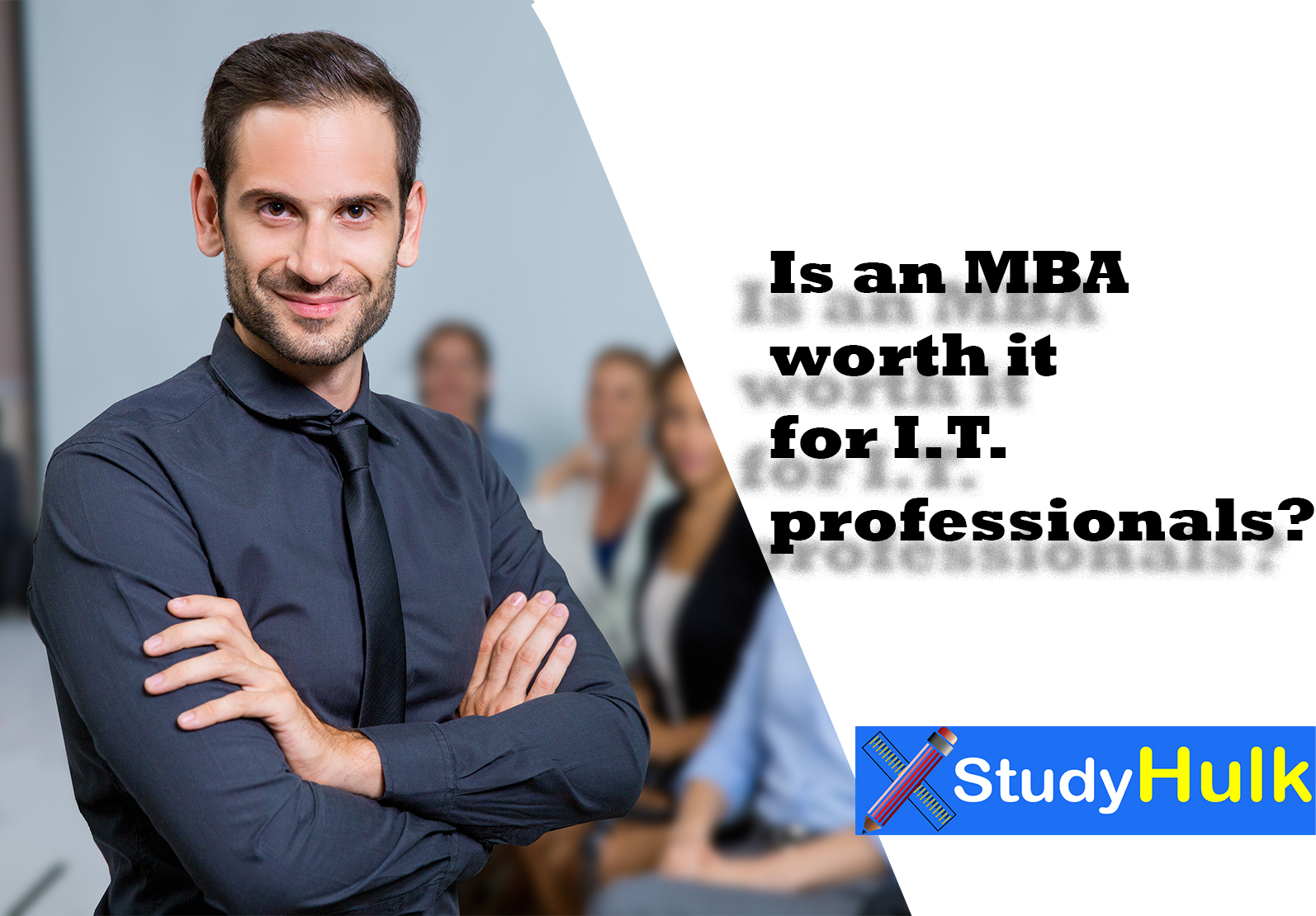blog post for IS AN MBA WORTH IT FOR IT PROFESSIONALS