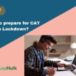 How to prepare for CAT in Lockdown
