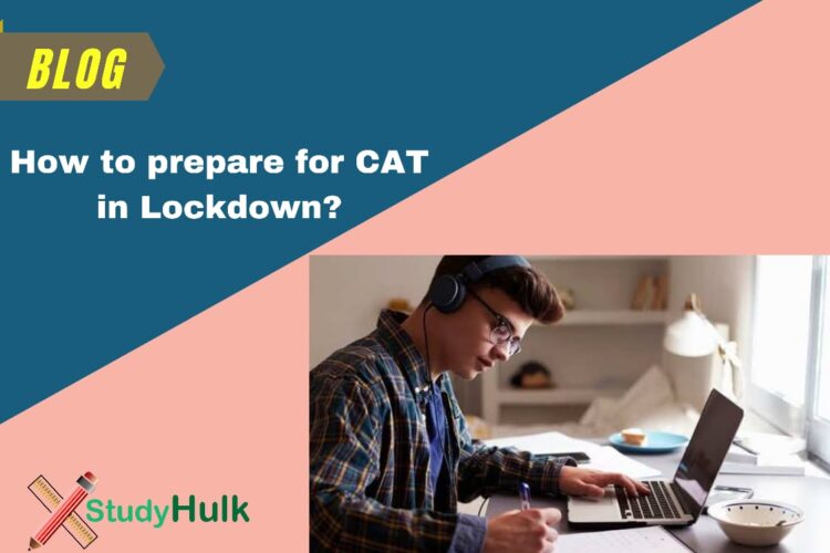 CAT 2021 PREPARATION IN LOCKDOWN?